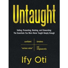 (英文圖書)Untaught: Selling Presenting Relating and Stewarding: The Essentials You Were... 平裝版, Balboa Press UK, 英文