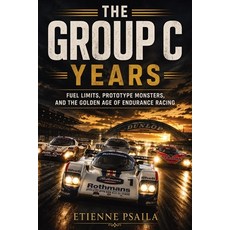 (英文圖書)The Group C Years: Fuel Limits Prototype Monsters and the Golden Age of Endura... 平裝版, Publishdrive, 英文