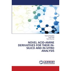 (영문도서)Novel Acid-Amine Derivatives for Their In-Silico and In-Vitro Analysis Paperback, LAP Lambert Academic Publis..., English, 9786208491529
