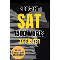 SAT 1500 어휘 속도 3배 향상 한 달 만에 마스터 필수 abacara ACT GRE TOEFL 단어 더 빠름, SAT 1500 어휘 속도 3배 향상 한 달 만에 마스