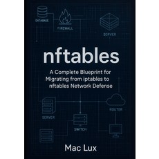 (英文圖書)nftables: A Complete Blueprint for Migrating from iptables to nftables Network D... 平裝版, Independently Published, English