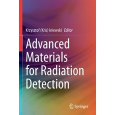 (영문도서) Advanced Materials for Radiation Detection Paperback, Springer, English, 9783030764630