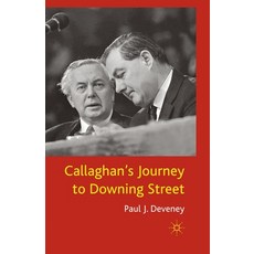 (영문도서) Callaghan's Journey to Downing Street Paperback, Palgrave MacMillan, English, 9781349368228