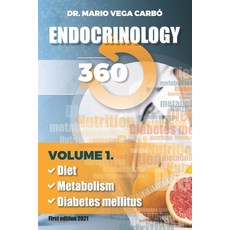 Endocrinology 360: Diet Metabolism and Diabetes mellitus Paperback, Independently Published, English, 9798704917540