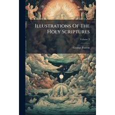 (英文圖書)Illustrations Of The Holy Scriptures： In 3 Parts; Volume 3 Paperback, Nabu Press, 英文, 平裝版