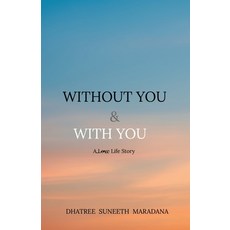 (英文書)Without You & With You： A L̶o̶v̶e̶ Life Story 平裝版, Notion Press, 英文