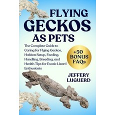 (英文圖書)Flying Geckos as Pets: The Complete Guide to Caring for Flying Geckos Habitat S... 平裝版, Independently Published, 英文