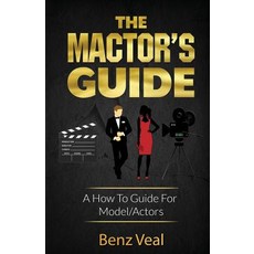 (영문도서) The Mactor's Guide: A How To Guide For Model/Actors Paperback, Legacy Footprints, English, 9781733700801