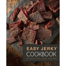 (영문도서) Easy Jerky Cookbook: 50 Delicious Jerky Recipes (2nd Edition) Paperback, Independently Published, English, 9798621110321