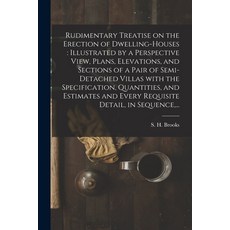 (영문도서) Rudimentary Treatise on the Erection of Dwelling-houses: illustrated by a Perspective View P... Paperback, Legare Street Press, English, 9781014898760