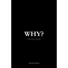 (영문도서)Why?: Did I Do That? Why Did They Do That? Paperback, Independently Published, English, 9798244534344