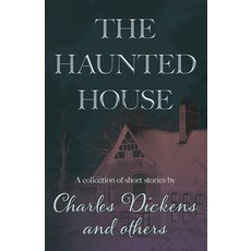 (英文圖書)The Haunted House: A Collection of Short Stories by Charles Dickens and Others 平裝版, Fantasy and Horror Classics, 英文