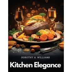 (영문도서) Kitchen Elegance: Inspired Dishes Collection Paperback, Exotic Publisher, English, 9781835911273