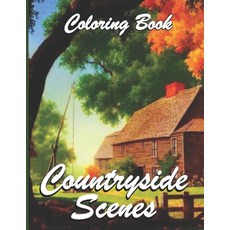 Countryside Scenes Coloring Book: Awesome Coloring Book For Adult Relaxing Coloring Pages Including... Paperback, Independently Published, English, 9798721062513