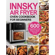 Innsky Air Fryer Oven Cookbook for Beginners Paperback, Reincus Publishing