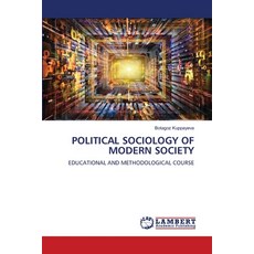 (영문도서)Political Sociology of Modern Society Paperback, LAP Lambert Academic Publis..., English, 9786209484957