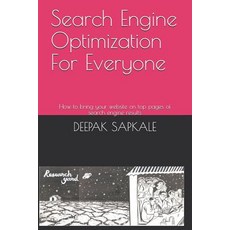 (영문도서) Search Engine Optimization For Everyone: How to bring your website on top pages... Paperback, Independently Published, English, 9781730849428