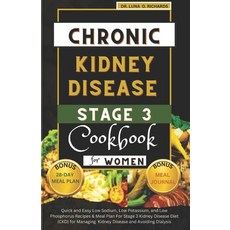 (영문도서) Chronic Kidney Disease Stage 3 Cookbook for Women: Quick and Easy Low Sodium Low Potassium ... Paperback, Independently Published, English, 9798871774007