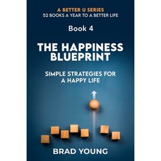(영문도서) The Happiness Blueprint: Simple Strategies for a Happy Life Paperback, Primedia Elaunch LLC, English, 9798892921268