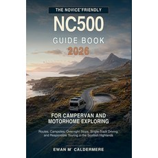 (영문도서)The Novice-Friendly NC500 Guide Book 2026 for Campervan and Motorhome Exploring:... Paperback