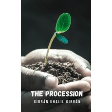 (영문도서) The procession: A story that from a historical perspective develops themes of important spir... Paperback, Independently Published, English, 9798463217561