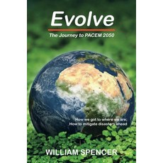 (영문도서) Evolve: The Journey to PACEM 2050 Paperback, Balboa Press, English, 9798765242124