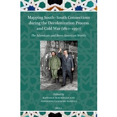 (영문도서)Mapping South-South Connections During the Decolonization Process and Cold War (... Hardcover, Brill, English, 9789004724808 Brill, English, 9789004724808