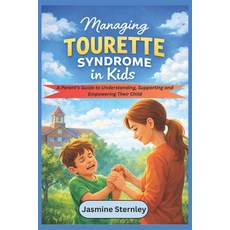 (英文圖書)Managing Tourette Syndrome in kids: A Parent's Guide to Understanding Supportin... 平裝版, Independently Published, 英文