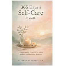 (영문도서)365 Days of Self-Care for 2026: Simple Daily Practices for Peace Balance and P... Paperback, Publishdrive, English, 9781291916706 Publishdrive, English, 9781291916706