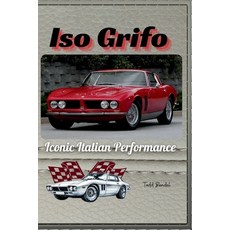 (영문도서)Iso Grifo: Iconic Italian Performance Paperback, Independently Published, English, 9798282514964