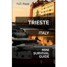 (영문도서) Trieste Mini Survival Guide Paperback, Createspace Independent Pub..., English, 9781729580776
