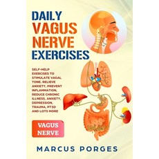 (영문도서) Daily Vagus Nerve Exercises: Self-Help Exercises to Stimulate Vagal Tone. Relieve Anxiety Pr... Paperback, Independently Published, English, 9781675539927