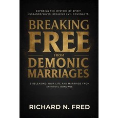 (영문도서)Breaking Free from Demonic Marriages: Exposing the Mystery of Spirit Husbands/Wi... Paperback, Independently Published, English, 9798275562392