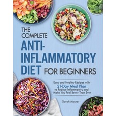 The Complete Anti-Inflammatory Diet for Beginners: Easy and Healthy Recipes with 21-Day Meal Plan to... Paperback, Yunkass Publishing