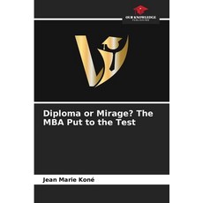 (英文圖書)Diploma or Mirage? The MBA Put to the Test 平裝版, Our Knowledge Publishing, 英文