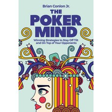 The Poker Mind: Winning Strategies to Stay Off Tilt and on Top of Your Opponents Paperback, Rockridge Press