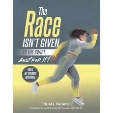 (영문도서) The Race Isn't Given to the Swift...Built for It! Paperback, Rolita Brownlee, English, 9781737531036