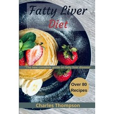 Fatty liver diet: the new complete guide on fatty liver disease. More than 80 recipes for fatty live... Paperback, Independently Published, English, 9798731523882
