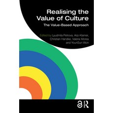 (영문도서)Realising the Value of Culture: The Value-Based Approach Hardcover, Routledge, English, 9789048571987 Routledge, English, 9789048571987