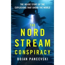 (영문도서)The Nord Stream Conspiracy: The Inside Story of the Explosions That Shook the World Hardcover, Henry Holt & Company, English, 9781250410436 Henry Holt & Company, English, 9781250410436