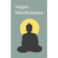 (영문도서)Vegan Mindfulness Paperback, Independently Published, English, 9798242703827