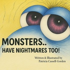 (영문도서)Monsters: Have Nightmares Too! Paperback, Leavitt Peak Press, English, 9781968970307