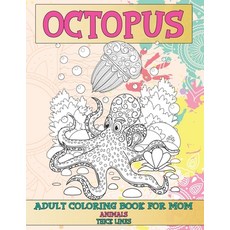 Adult Coloring Book for Mom - Animals - Thick Lines - Octopus Paperback, Independently Published, English, 9798710535622