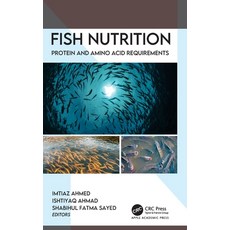 (영문도서)Fish Nutrition: Protein and Amino Acid Requirements Hardcover, Apple Academic Press, English, 9781998511563 Apple Academic Press, English, 9781998511563