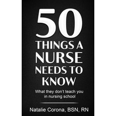 (영문도서)50 Things a Nurse Needs to Know Paperback, Independently Published, English, 9798272554413