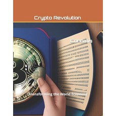 (영문도서) Crypto Revolution: Transforming the World Economy Paperback, Independently Published, English, 9798853224964