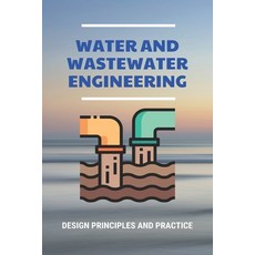 Water And Wastewater Engineering: Design Principles And Practice: Industrial Wastewater Characteristics Paperback, Independently Published, English, 9798727133415
