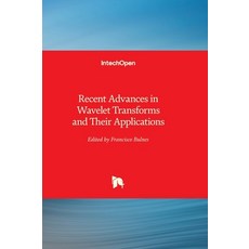 (영문도서) Recent Advances in Wavelet Transforms and Their Applications Hardcover, Intechopen, English, 9781803557380
