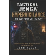 (영문도서)Tactical Jenga(TM). Book 4: Hypervigilance: The Body Never Got the Memo Paperback, Independently Published, English, 9798198610460