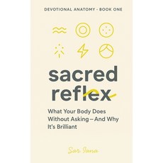 (英文圖書)Sacred Reflex: What Your Body Does Without Asking - And Why It's Brilliant 平裝版, Independently Published, 英文